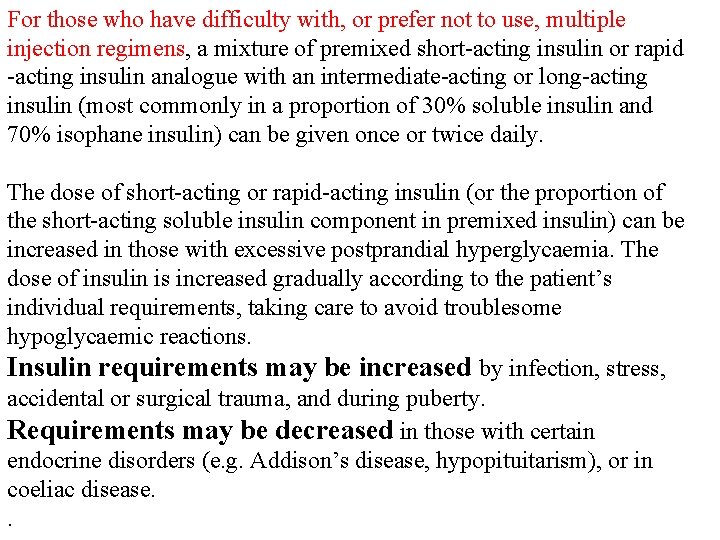 For those who have difficulty with, or prefer not to use, multiple injection regimens,