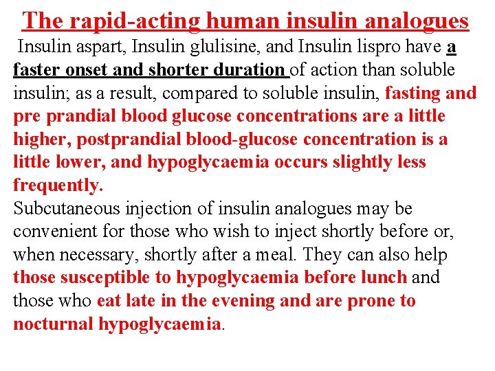 The rapid-acting human insulin analogues Insulin aspart, Insulin glulisine, and Insulin lispro have a