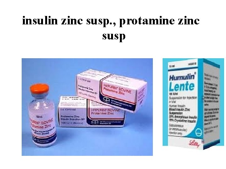 insulin zinc susp. , protamine zinc susp 