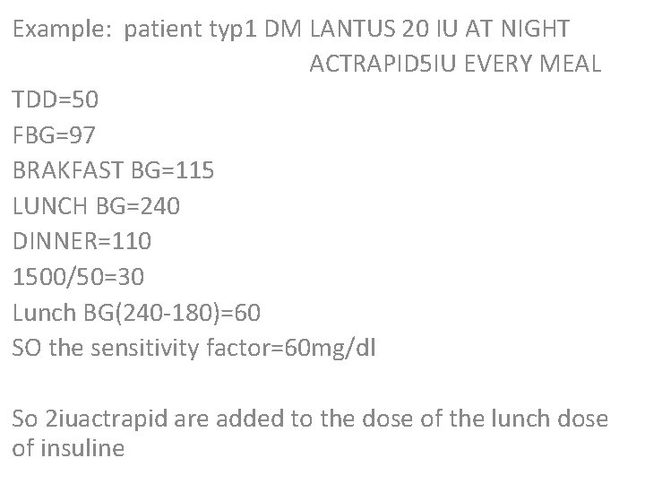 Example: patient typ 1 DM LANTUS 20 IU AT NIGHT ACTRAPID 5 IU EVERY