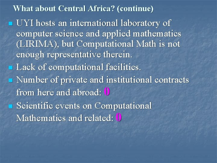 What about Central Africa? (continue) n n UYI hosts an international laboratory of computer What about Central Africa? (continue) n n UYI hosts an international laboratory of computer