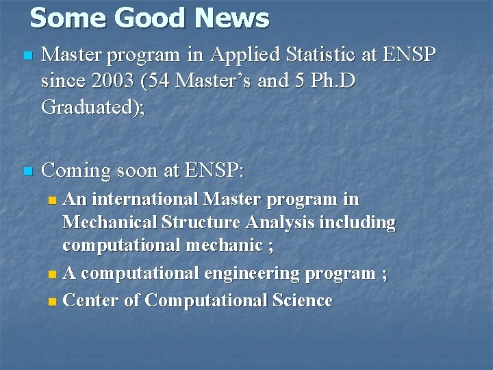 Some Good News n Master program in Applied Statistic at ENSP since 2003 (54 Some Good News n Master program in Applied Statistic at ENSP since 2003 (54