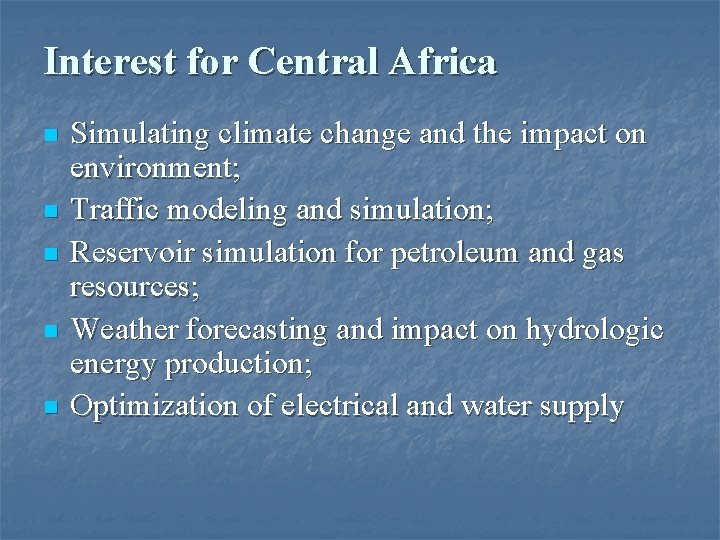 Interest for Central Africa n n n Simulating climate change and the impact on Interest for Central Africa n n n Simulating climate change and the impact on