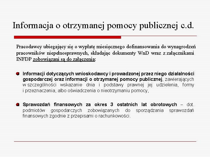 Informacja o otrzymanej pomocy publicznej c. d. Pracodawcy ubiegający się o wypłatę miesięcznego dofinansowania