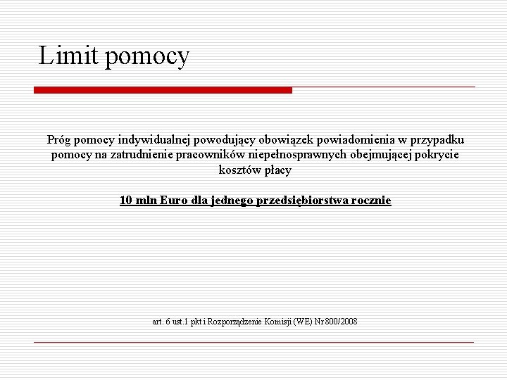 Limit pomocy Próg pomocy indywidualnej powodujący obowiązek powiadomienia w przypadku pomocy na zatrudnienie pracowników