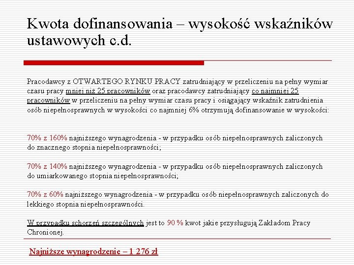 Kwota dofinansowania – wysokość wskaźników ustawowych c. d. Pracodawcy z OTWARTEGO RYNKU PRACY zatrudniający