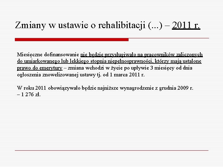 Zmiany w ustawie o rehalibitacji (. . . ) – 2011 r. Miesięczne dofinansowanie