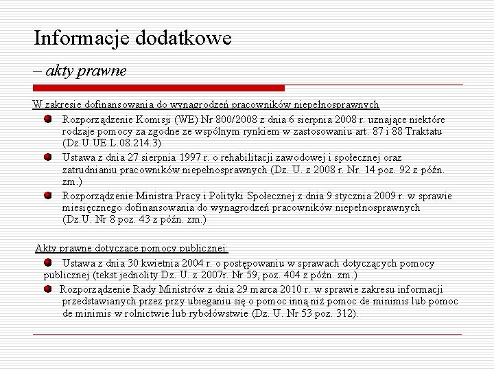 Informacje dodatkowe – akty prawne W zakresie dofinansowania do wynagrodzeń pracowników niepełnosprawnych Rozporządzenie Komisji