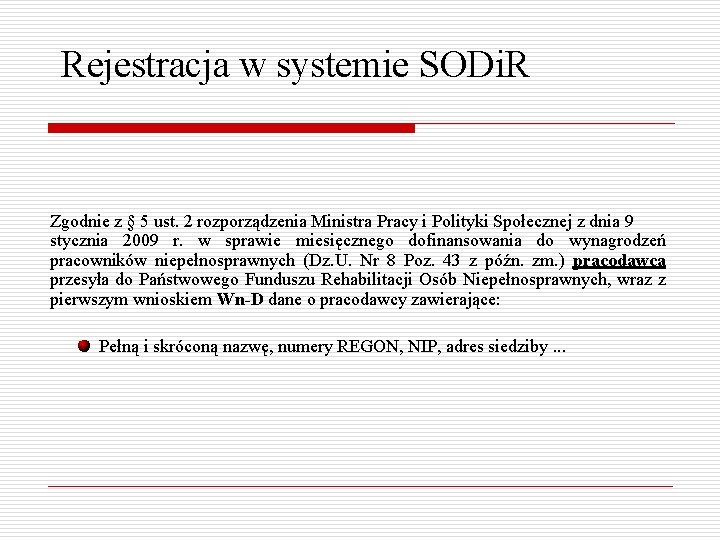 Rejestracja w systemie SODi. R Zgodnie z § 5 ust. 2 rozporządzenia Ministra Pracy