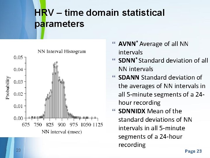 HRV – time domain statistical parameters 23 AVNN* Average of all NN intervals SDNN* HRV – time domain statistical parameters 23 AVNN* Average of all NN intervals SDNN*