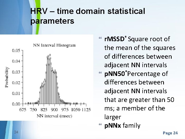 HRV – time domain statistical parameters 24 r. MSSD* Square root of the mean HRV – time domain statistical parameters 24 r. MSSD* Square root of the mean
