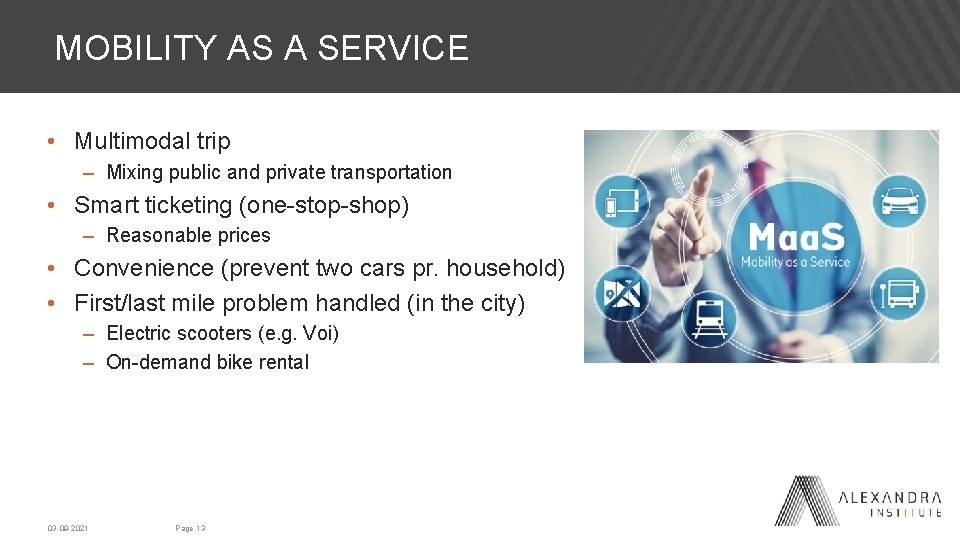 MOBILITY AS A SERVICE • Multimodal trip – Mixing public and private transportation •