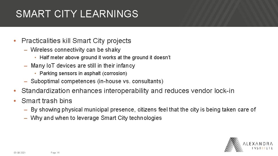 SMART CITY LEARNINGS • Practicalities kill Smart City projects – Wireless connectivity can be