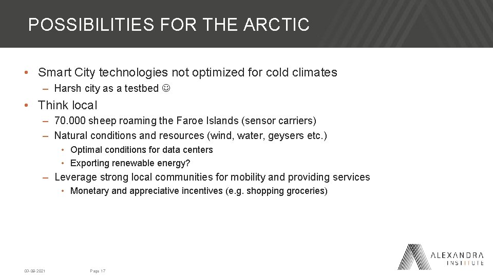 POSSIBILITIES FOR THE ARCTIC • Smart City technologies not optimized for cold climates –