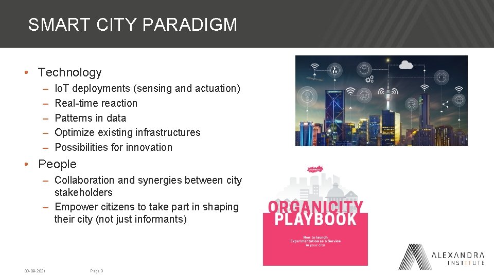SMART CITY PARADIGM • Technology – – – Io. T deployments (sensing and actuation)