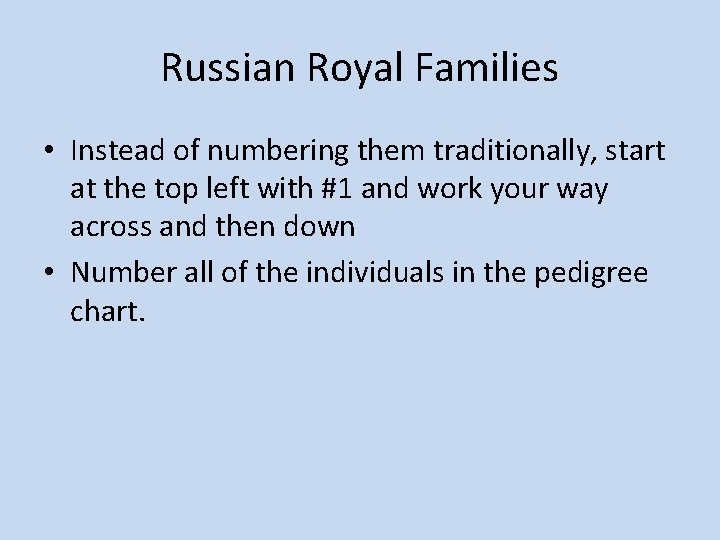 Russian Royal Families • Instead of numbering them traditionally, start at the top left