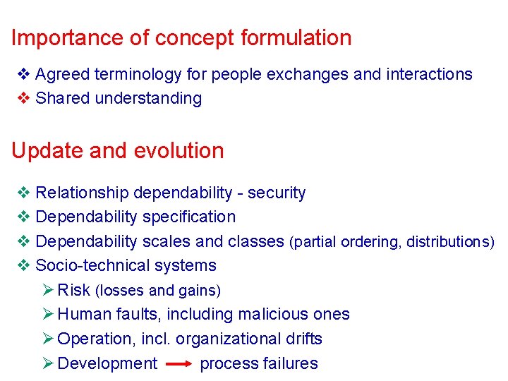 Importance of concept formulation v Agreed terminology for people exchanges and interactions v Shared