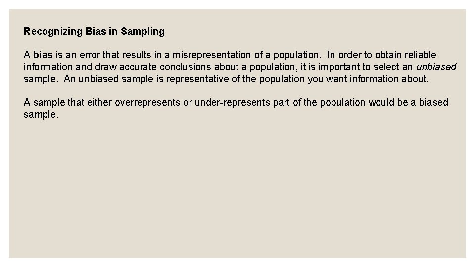 Recognizing Bias in Sampling A bias is an error that results in a misrepresentation