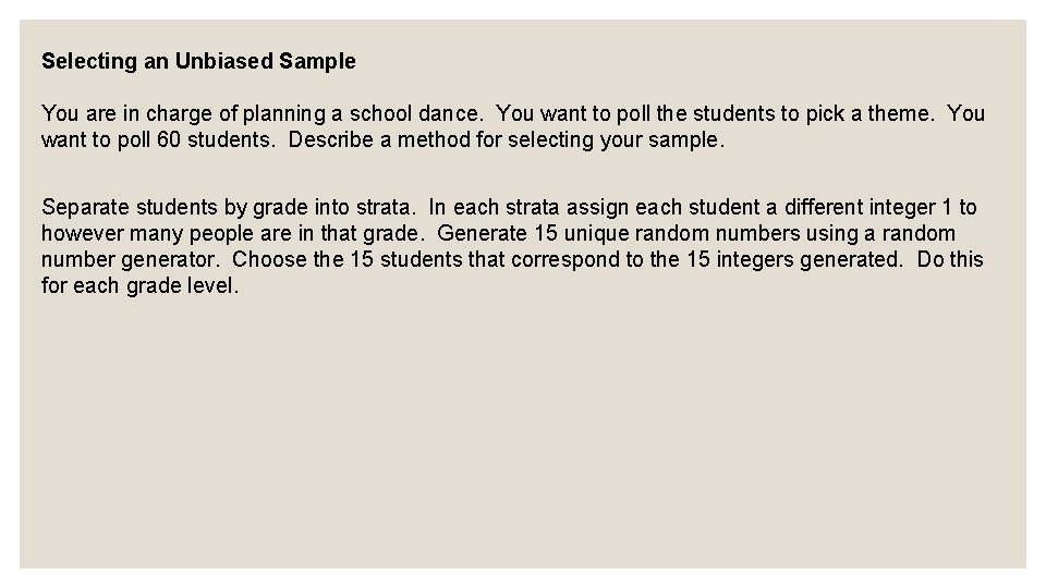 Selecting an Unbiased Sample You are in charge of planning a school dance. You