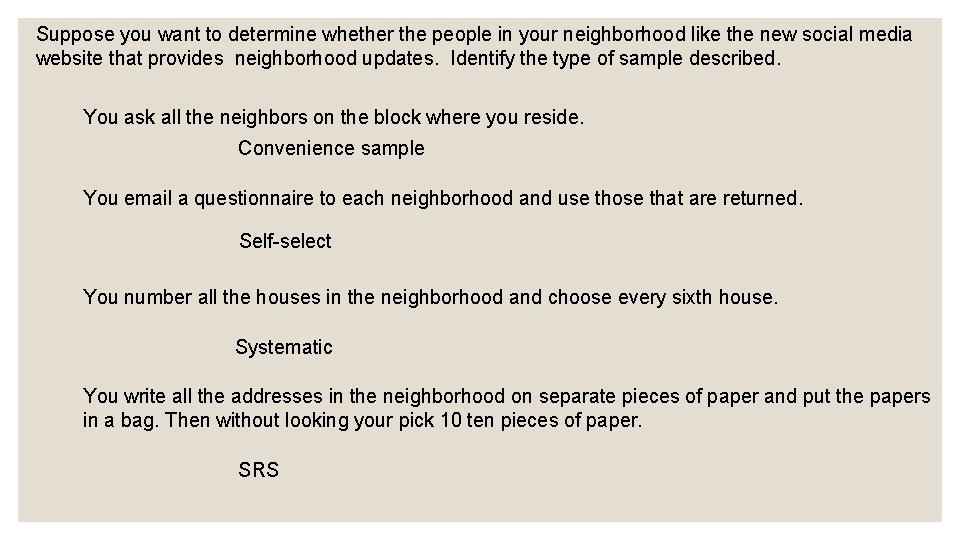 Suppose you want to determine whether the people in your neighborhood like the new