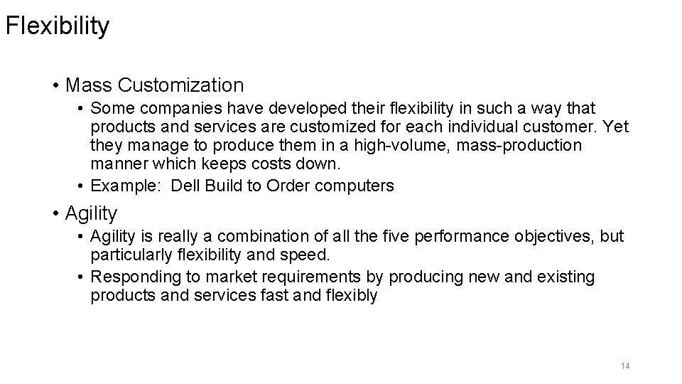 Flexibility • Mass Customization • Some companies have developed their flexibility in such a
