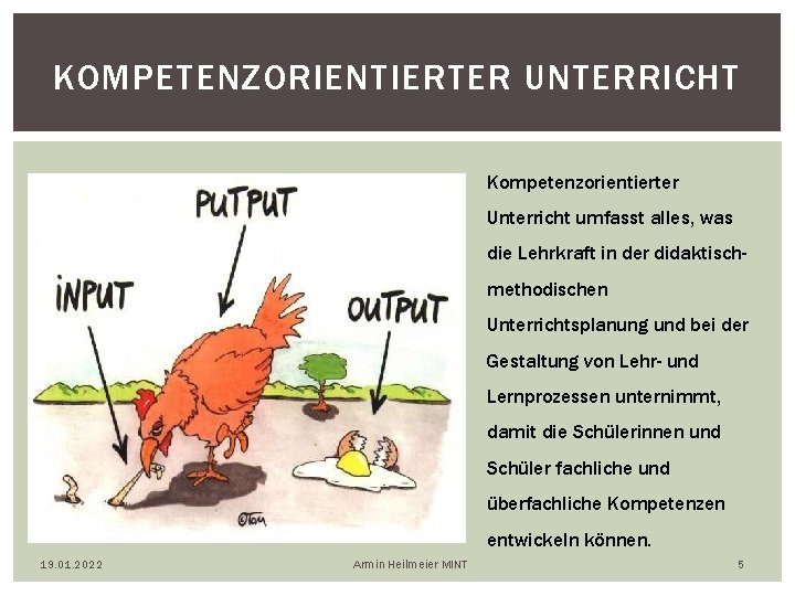 KOMPETENZORIENTIERTER UNTERRICHT Kompetenzorientierter Unterricht umfasst alles, was die Lehrkraft in der didaktischmethodischen Unterrichtsplanung und