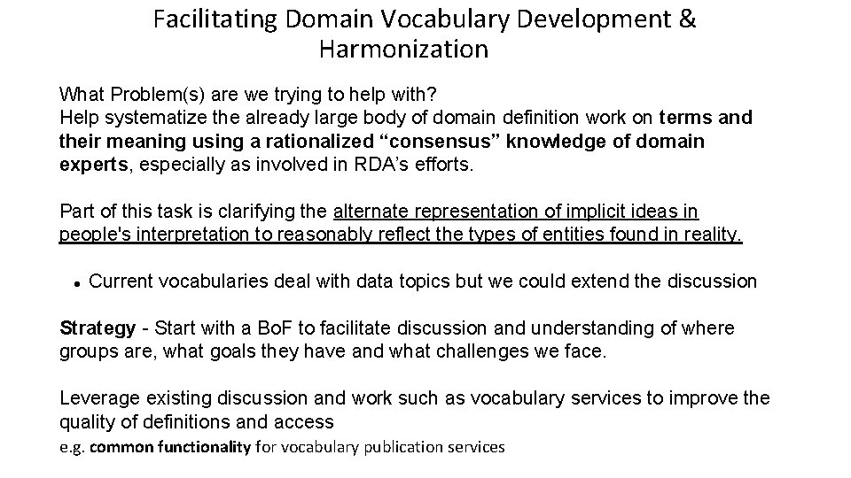 Facilitating Domain Vocabulary Development & Harmonization What Problem(s) are we trying to help with?