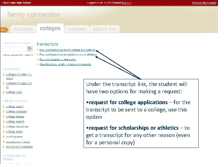 Under the transcript link, the student will have two options for making a request: