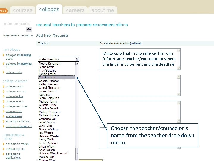 Make sure that in the note section you inform your teacher/counselor of where the