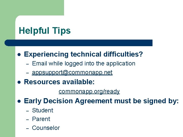 Helpful Tips l Experiencing technical difficulties? – – l Email while logged into the