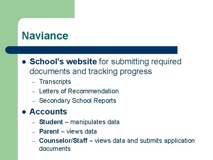 Naviance l School’s website for submitting required documents and tracking progress – – –