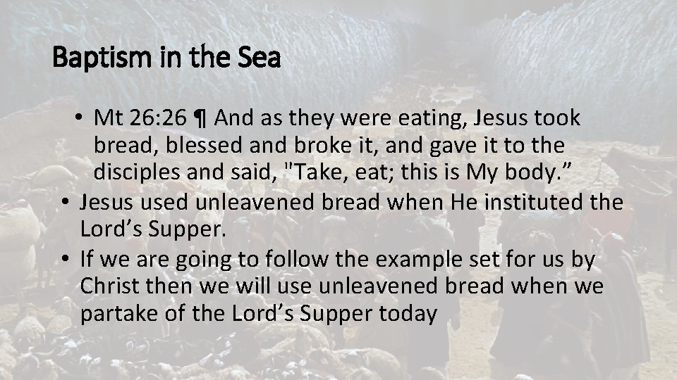 Baptism in the Sea • Mt 26: 26 ¶ And as they were eating,