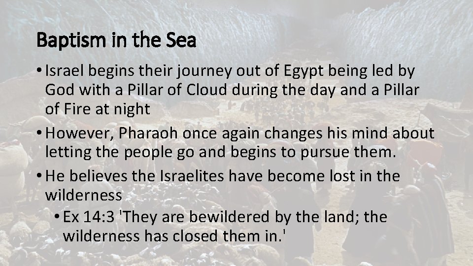 Baptism in the Sea • Israel begins their journey out of Egypt being led