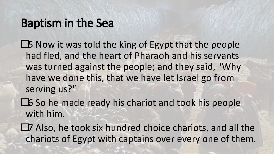 Baptism in the Sea � 5 Now it was told the king of Egypt