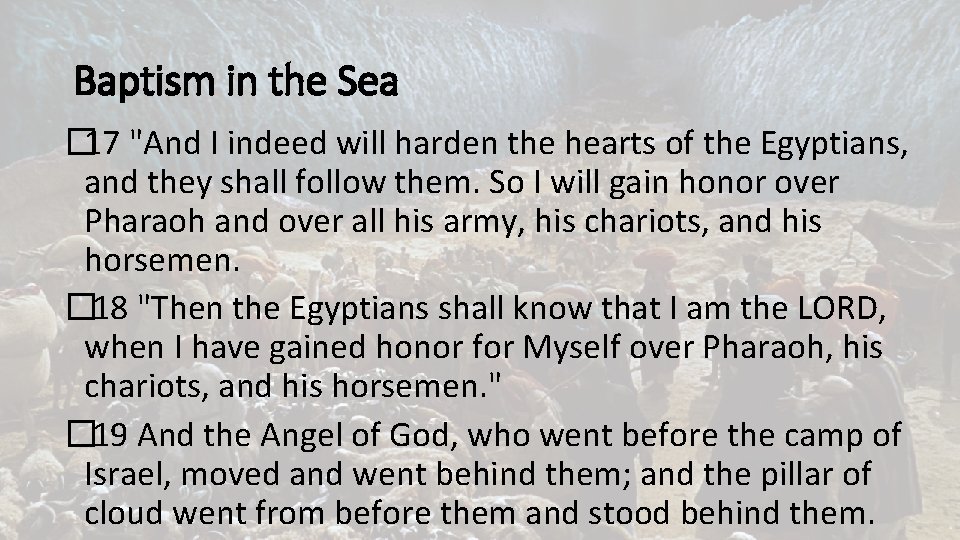 Baptism in the Sea � 17 "And I indeed will harden the hearts of