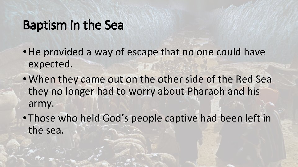 Baptism in the Sea • He provided a way of escape that no one