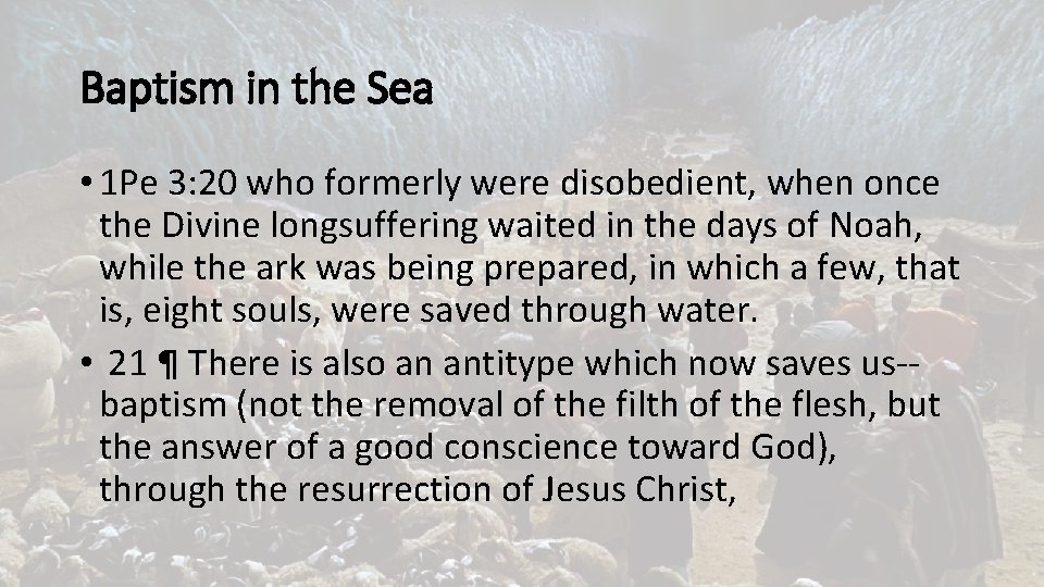 Baptism in the Sea • 1 Pe 3: 20 who formerly were disobedient, when