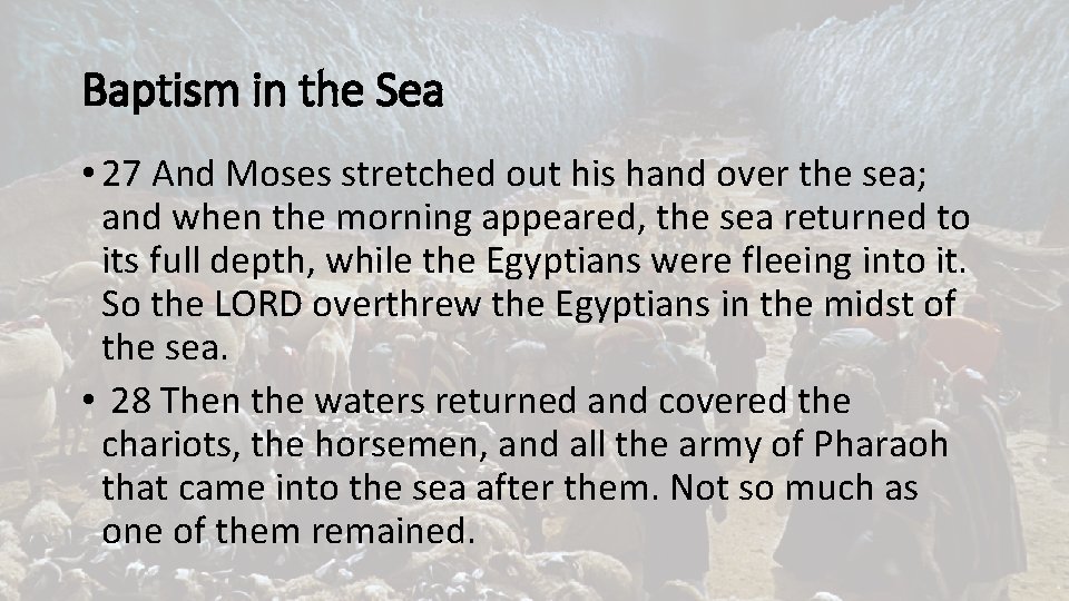 Baptism in the Sea • 27 And Moses stretched out his hand over the