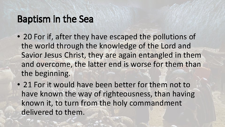 Baptism in the Sea • 20 For if, after they have escaped the pollutions