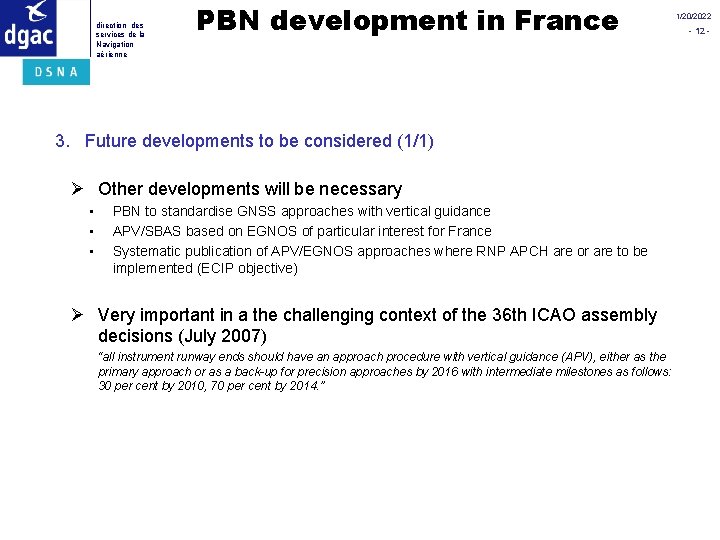 direction des services de la Navigation aérienne PBN development in France 3. Future developments