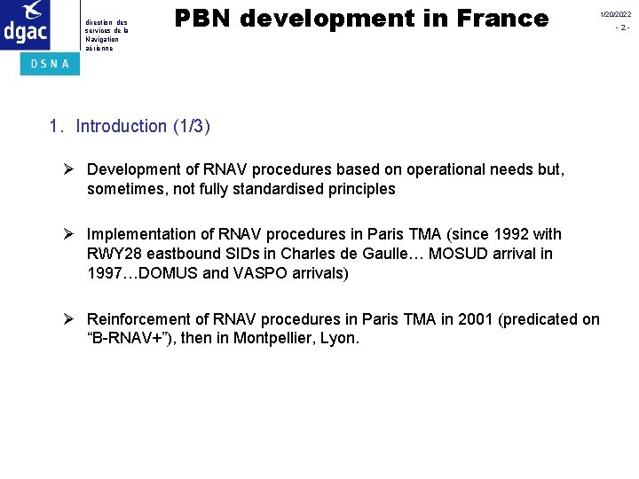 direction des services de la Navigation aérienne PBN development in France 1/20/2022 1. Introduction