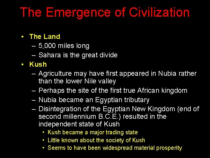 The Emergence of Civilization • The Land – 5, 000 miles long – Sahara