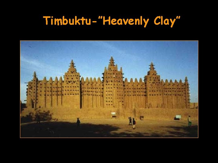 Timbuktu-”Heavenly Clay” 