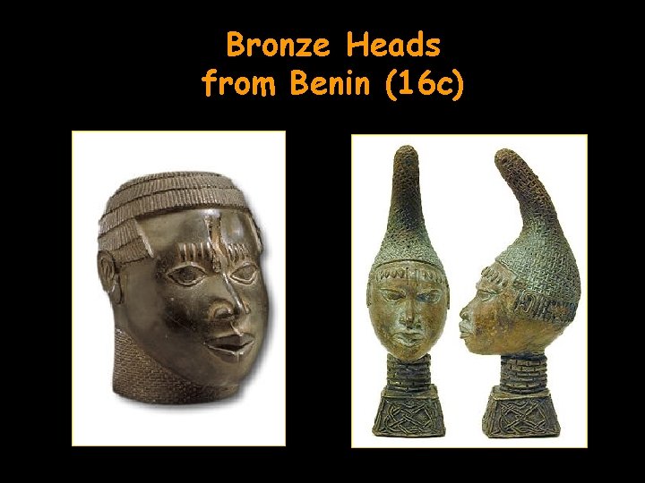 Bronze Heads from Benin (16 c) 