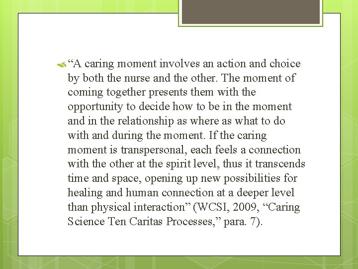 “A caring moment involves an action and choice by both the nurse and “A caring moment involves an action and choice by both the nurse and
