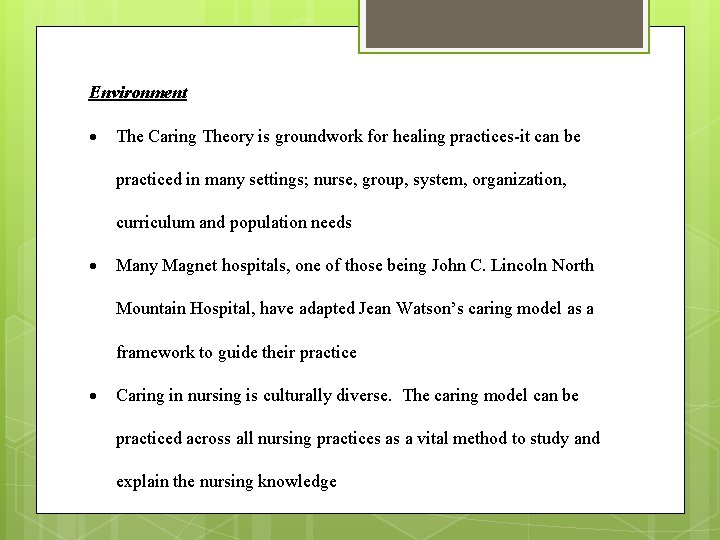 Environment The Caring Theory is groundwork for healing practices-it can be practiced in many Environment The Caring Theory is groundwork for healing practices-it can be practiced in many