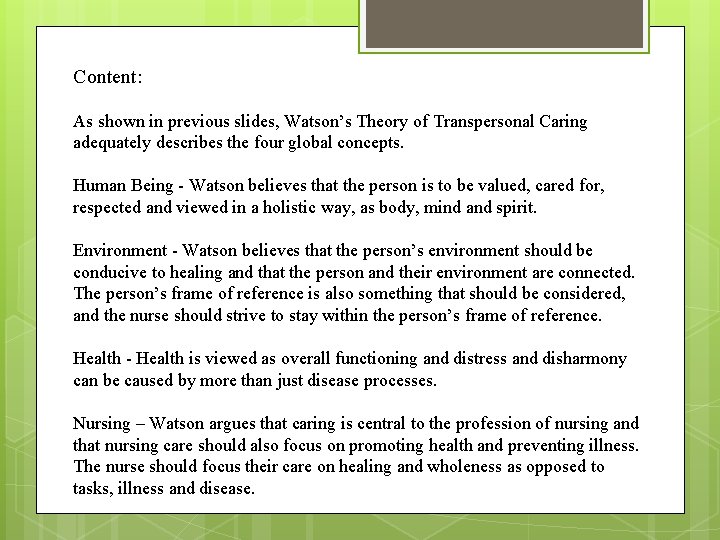 Content: As shown in previous slides, Watson’s Theory of Transpersonal Caring adequately describes the Content: As shown in previous slides, Watson’s Theory of Transpersonal Caring adequately describes the