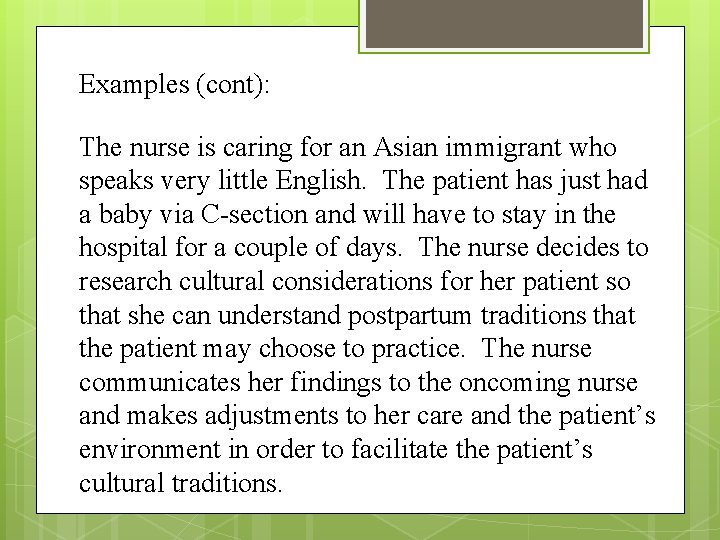 Examples (cont): The nurse is caring for an Asian immigrant who speaks very little Examples (cont): The nurse is caring for an Asian immigrant who speaks very little