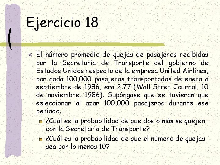 Ejercicio 18 El número promedio de quejas de pasajeros recibidas por la Secretaría de