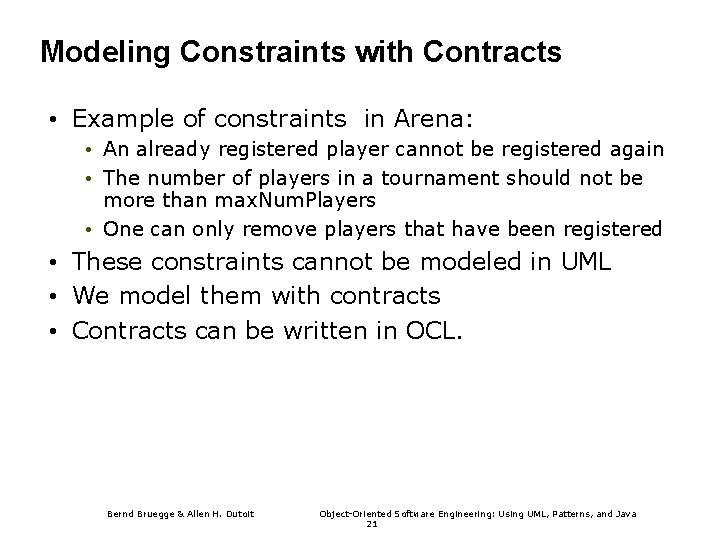 Modeling Constraints with Contracts • Example of constraints in Arena: • An already registered
